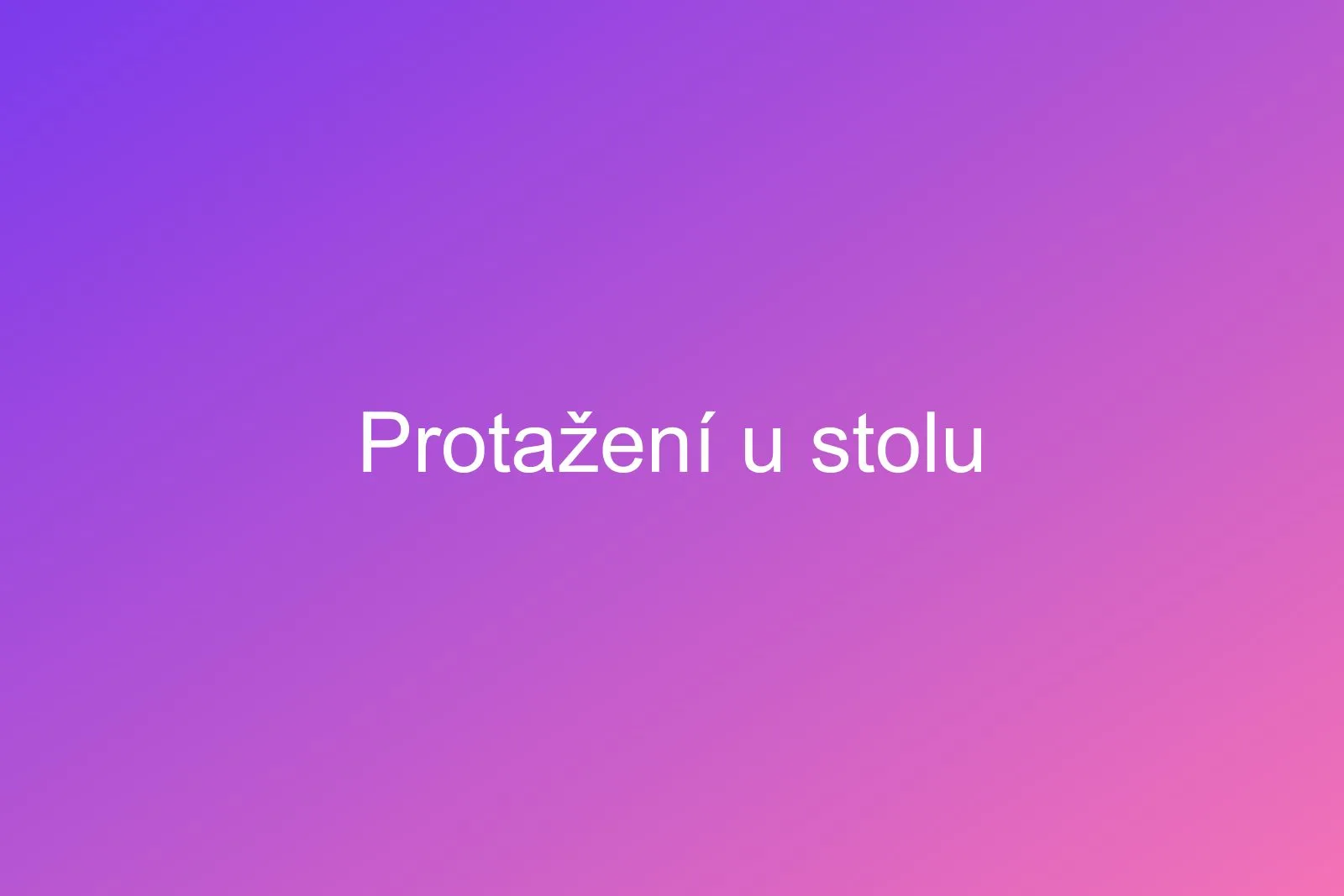 Protažení u pracovního stolu